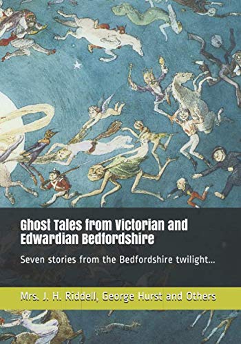Ghost Tales from Victorian and Edwardian Bedfordshire (Pwca Ghost, Witch and Fairy Pamphlets)