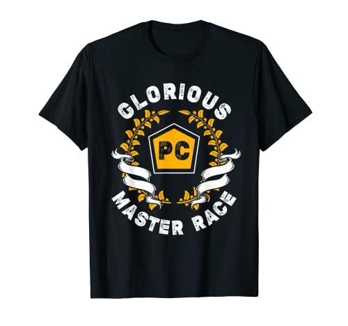Glorious PC Master Race PC Gamer PC Gaming E-Sports Camiseta