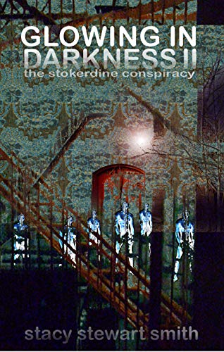 Glowing In Darkness II (The Stokerdine Conspiracy Book 2) (English Edition)