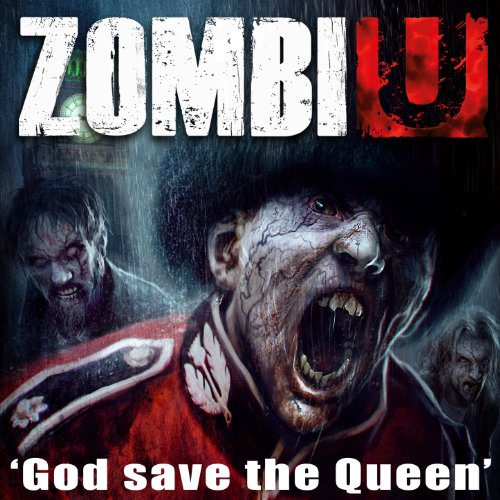 God Save the Queen (Trailer Music from the Video Game "ZombiU")