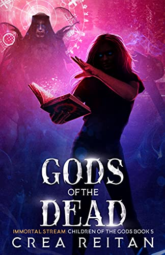 Gods of the Dead (Immortal Stream: Children of the Gods Book 5) (English Edition)