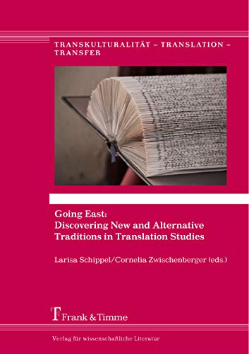 Going East: Discovering New and Alternative Traditions in Translation Studies (English Edition)
