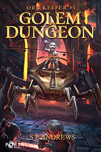 Golem Dungeon (Orb Keeper #1) - A Dungeon Core LitRPG (English Edition)