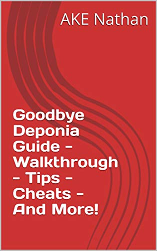 Goodbye Deponia Guide - Walkthrough - Tips - Cheats - And More! (English Edition)