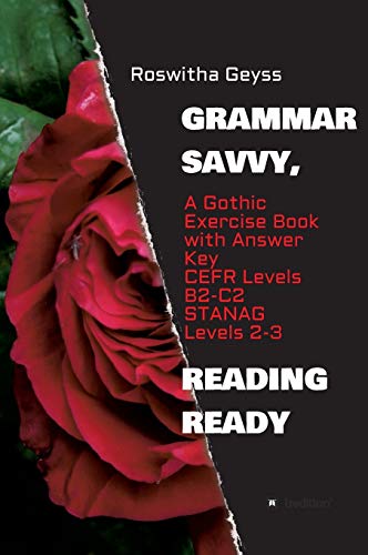 Grammar Savvy, Reading Ready: A Gothic Exercise Book with Answer Key. CEFR Levels B2-C2, STANAG Levels 2-3