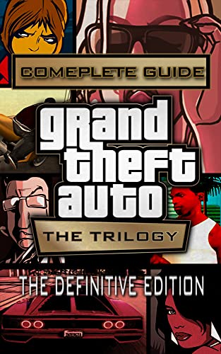 Grand Theft Auto: The Trilogy - The Definitive Edition Complete Guide: Walkthrough with Tips And Cheats! (English Edition)