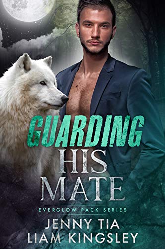 Guarding His Mate (Everglow Pack Book 2) (English Edition)