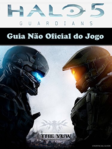Guia Não Oficial do Jogo Halo 5 Guardians (Portuguese Edition)