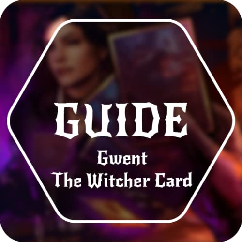Guide for Gwent The Witcher Card - Tips, Cheats & Tricks