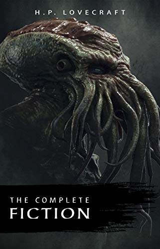 H. P. Lovecraft: The Complete Fiction (English Edition)