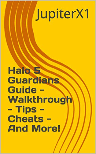 Halo 5 Guardians Guide - Walkthrough - Tips - Cheats - And More! (English Edition)
