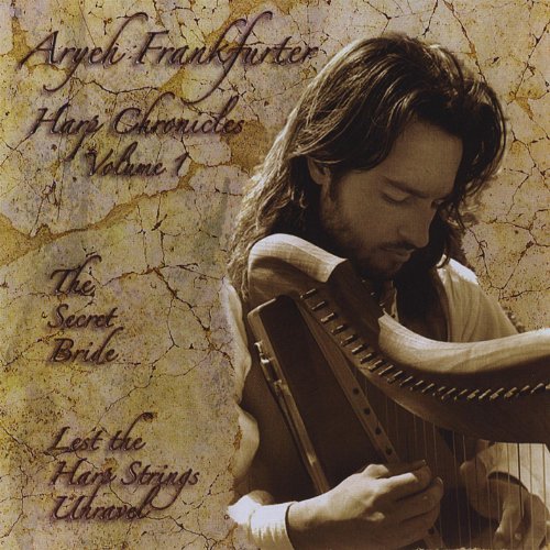 Harp Chronicles Volume 1: the Secret Bride - Lest the Harp Strings Unravel