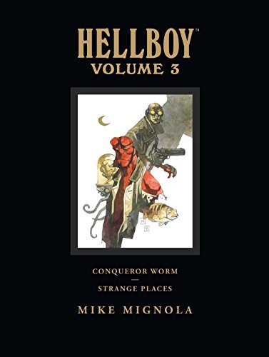Hellboy Library Volume 3: Conqueror Worm and Strange Places: 03