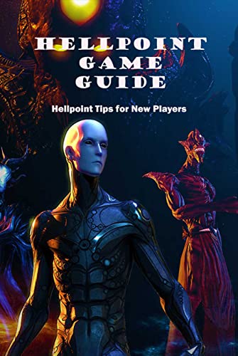 Hellpoint Game Guide: Hellpoint Tips for New Players (English Edition)