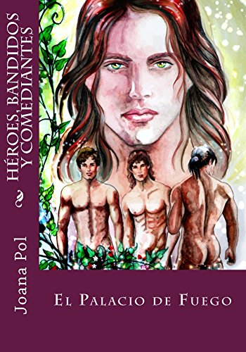 Héroes, Bandidos y Comediantes: El Palacio de Fuego (Bellver nº 5)