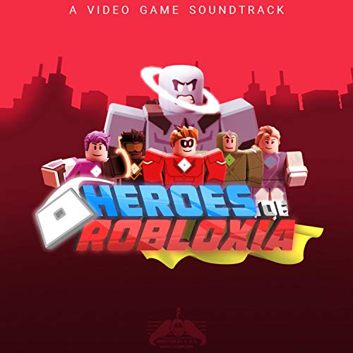 Heroes of Robloxia (Original Game Soundtrack)