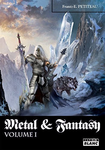 Heroic fantasy & metal Volume 1 (French Edition)