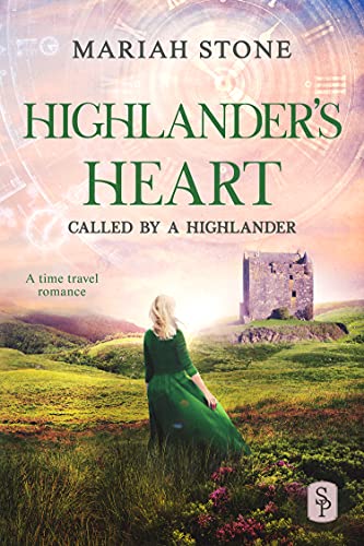 Highlander's Heart: A Scottish Historical Time Travel Romance (Called by a Highlander Book 3) (English Edition)