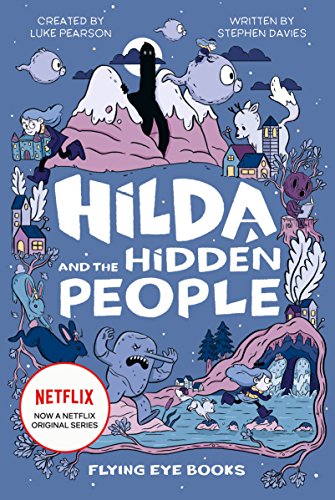 HILDA & HIDDEN PEOPLE MOVIE TIE IN NOVEL: Hilda Netflix Tie-In 1 (Hilda Tie-In)