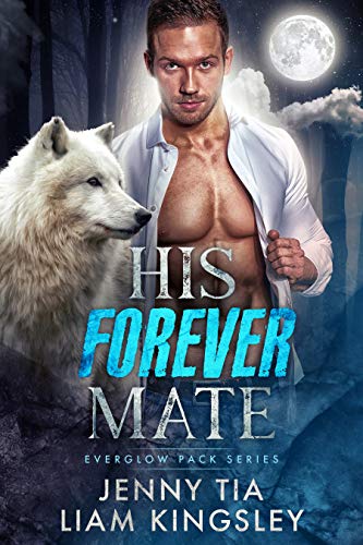 His Forever Mate (Everglow Pack Book 1) (English Edition)
