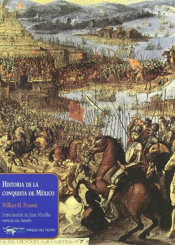 Historia de la conquista de México (Papeles del tiempo)