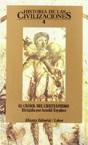 Historia de las civilizaciones / History of the Civilizations: El Crisol Del Cristianismo (Spanish Edition) by Arnold Joseph Toynbee(2007-06-30)