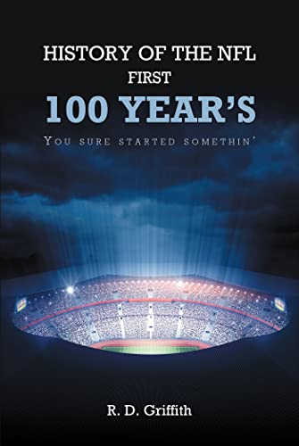 History of the NFL First 100 Year's You Sure Started Somethin' (English Edition)