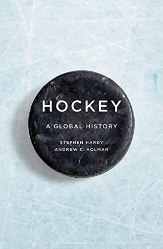 Hockey: A Global History (Sport and Society) (English Edition)