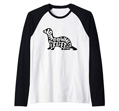 Home Is Where My Ferret Is : Funny Ferret Camiseta Manga Raglan