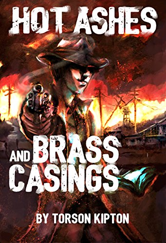 Hot Ashes and Brass Casings: First novel in the Almost Dead collection (English Edition)