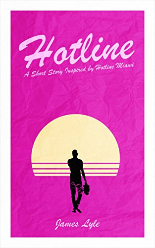 Hotline: A Short Story Inspired by Hotline Miami (English Edition)