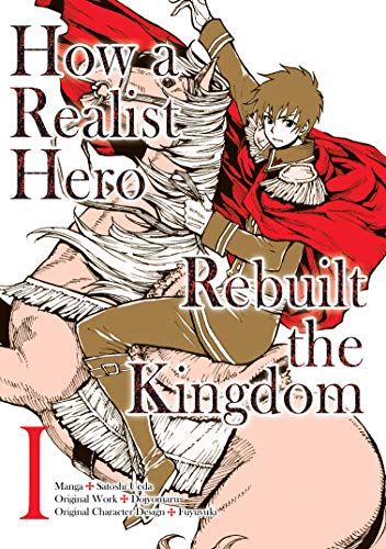 HOW REALIST HERO REBUILT KINGDOM OMNIBUS 01: Omnibus 1 (How a Realist Hero Rebuilt the Kingdom (manga))