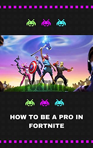 HOW TO BE A PRO IN FORTNITE (English Edition)