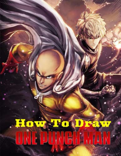 How To Draw One Punch Man: Learn To Draw One Punch Man Characters Step-by-Step Drawings