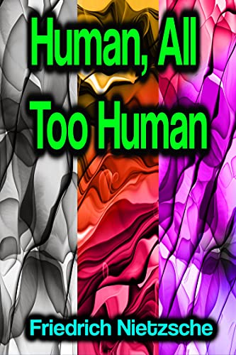 Human, All Too Human (English Edition)