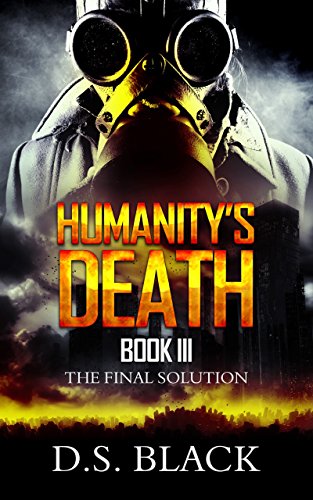 Humanity's Death: Final Solution (Humanity's Death: A Zombie Epic Book 3) (English Edition)