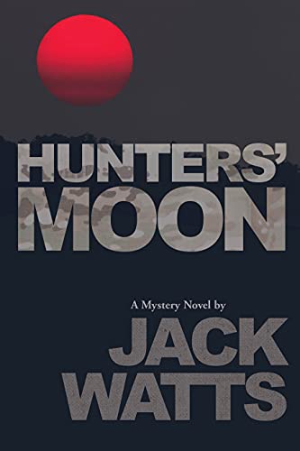 Hunters' Moon: A Mystery Novel by Jack Watts (English Edition)