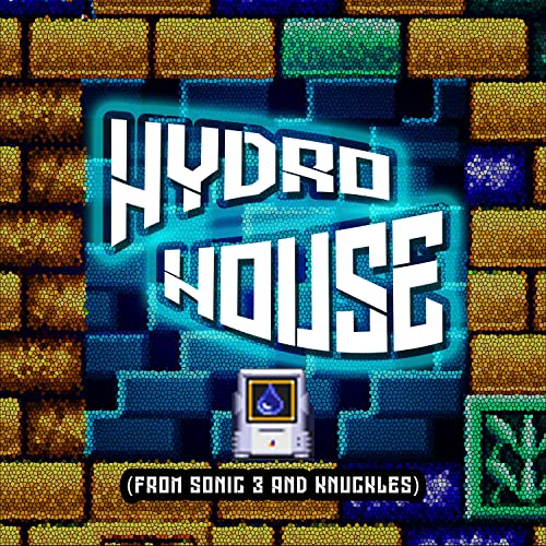 Hydro House (From "Sonic 3 & Knuckles") (Future House Remix)