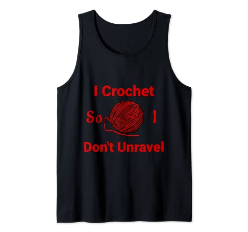 I Crochet So I Don't Unravel - Ovillo de hilo Camiseta sin Mangas
