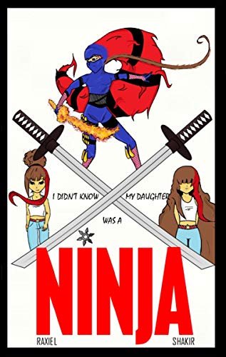 I didn't know my daughter was a ninja (I didn't know my daughter was a ninja Series Book 1) (English Edition)