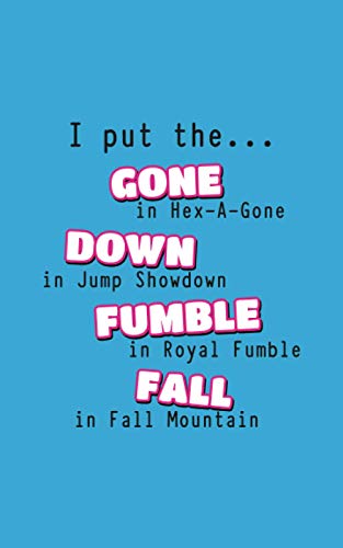 I Put the Gone in Hex-A-Gone, Down in Jump Showdown, Fumble in Royal Fumble, Fall in Fall Mountain: College Ruled Composition Writing Notebook For Gamers, Students, Kids, Boys, Girls - 5" X 8"