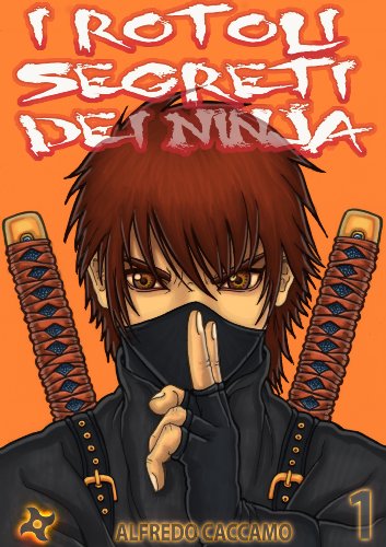 I Rotoli Segreti dei Ninja - 忍 - Cover Variant (Italian Edition)