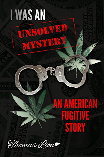 I Was An Unsolved Mystery An American Fugitive Story: American Fugitive Story (English Edition)