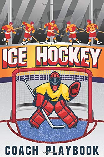 Ice Hockey Coach Playbook: 108 BLANK TEMPLATES FOR A HOCKEY COACH TO WRITE AND PLAN HOCKEY PLAY AND PRACTICE DRILLS