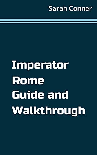 Imperator Guide and Walkthrough (English Edition)