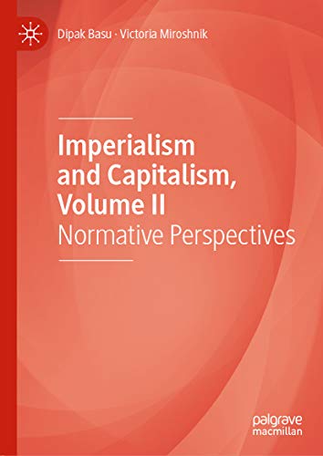 Imperialism and Capitalism, Volume II: Normative Perspectives (English Edition)