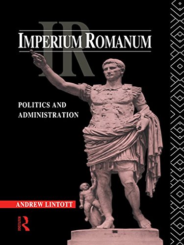 Imperium Romanum: Politics and Administration (English Edition)