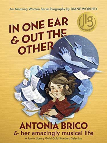 In One Ear and Out the Other: Antonia Brico and her Amazingly Musical Life (Amazing Women Book 2) (English Edition)
