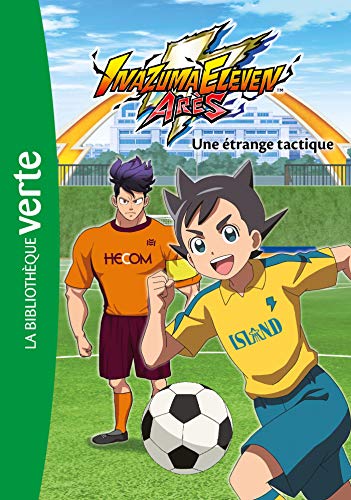 Inazuma Eleven 02 - Une étrange tactique (Bibliothèque Verte)