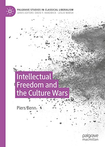 Intellectual Freedom and the Culture Wars (Palgrave Studies in Classical Liberalism) (English Edition)